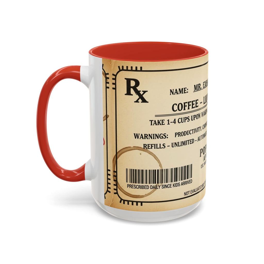 Prescription Coffee Mug — "MR. EXHAUSTED DAD" Liquid Motivation Rx (11/15oz)