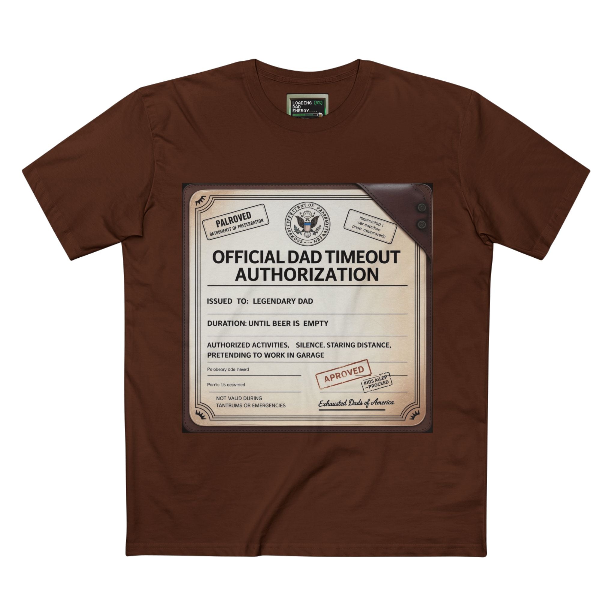 Official Dad Timeout Authorization Tee — "Issued to: Legendary Dad"