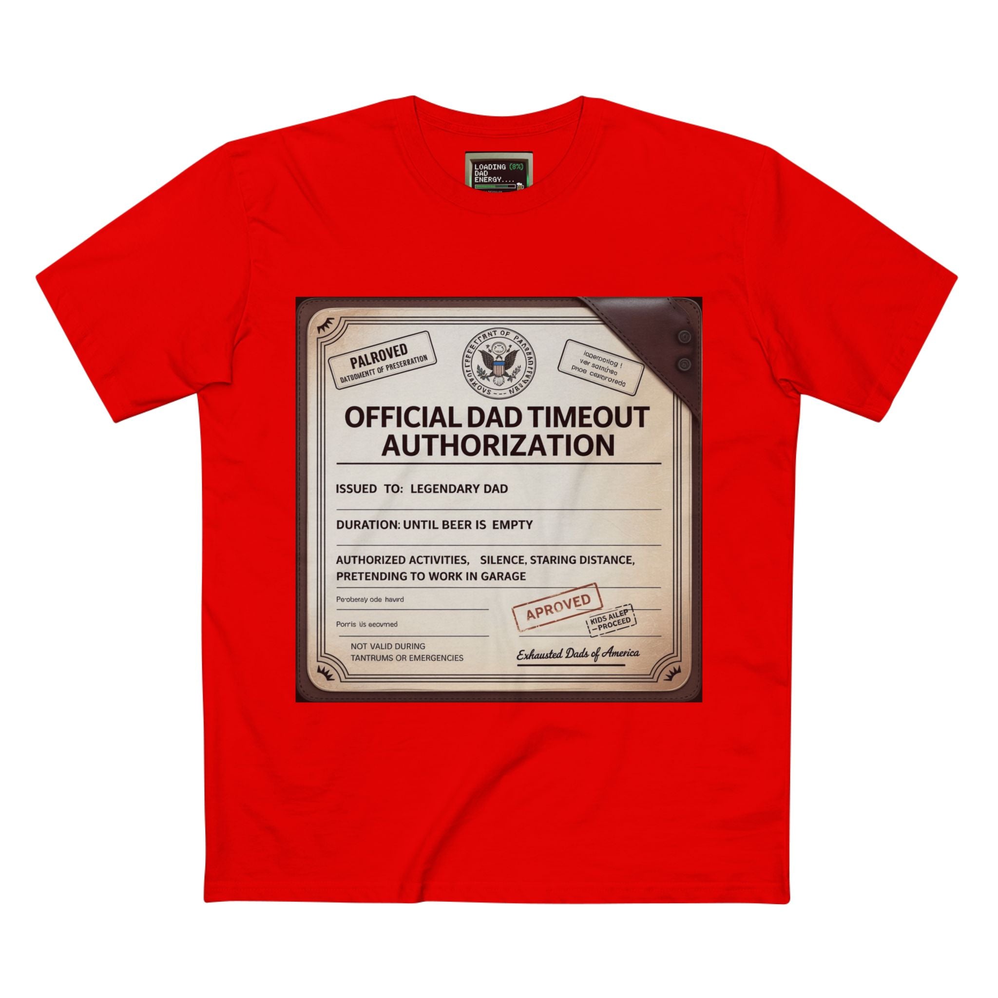 Official Dad Timeout Authorization Tee — "Issued to: Legendary Dad"
