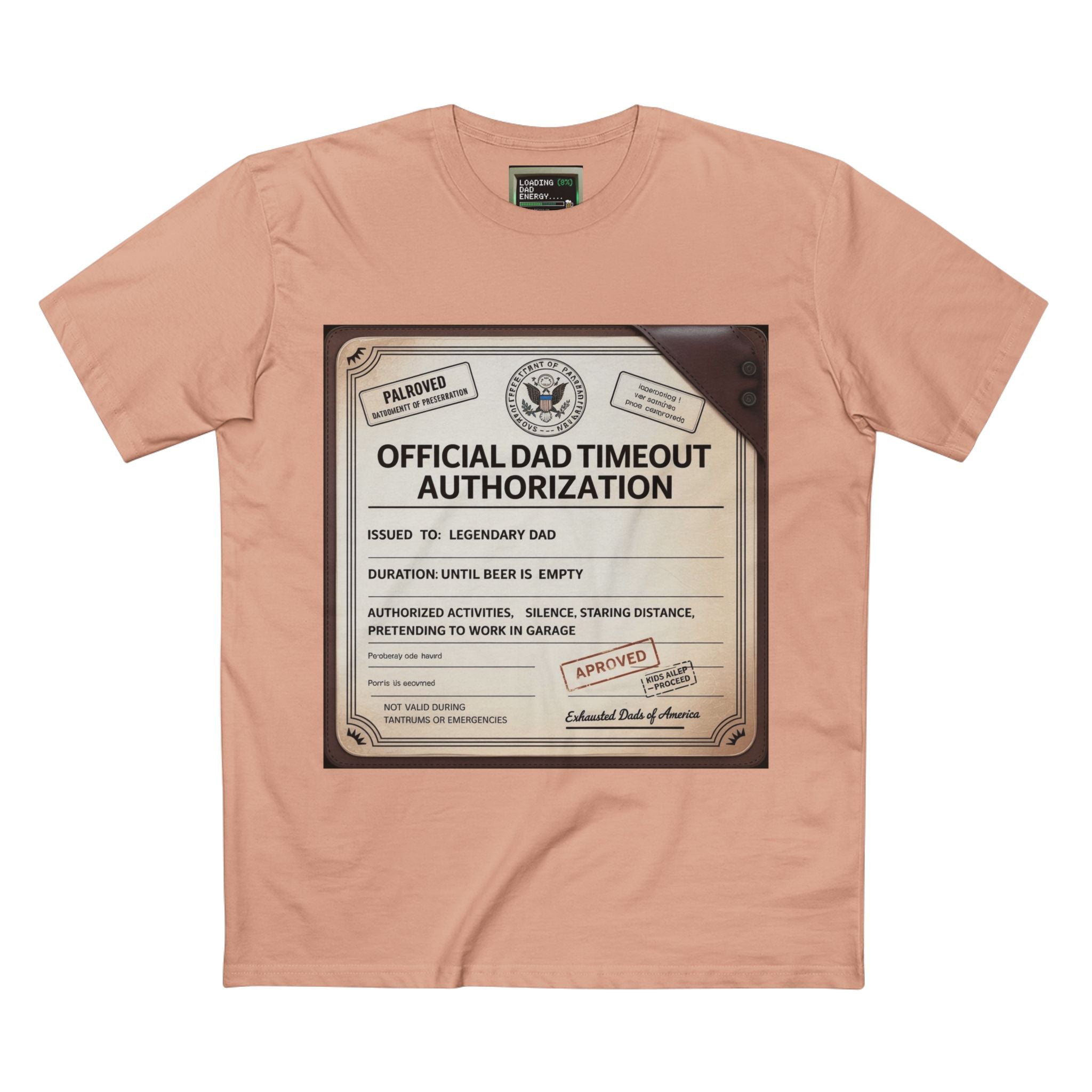 Official Dad Timeout Authorization Tee — "Issued to: Legendary Dad"