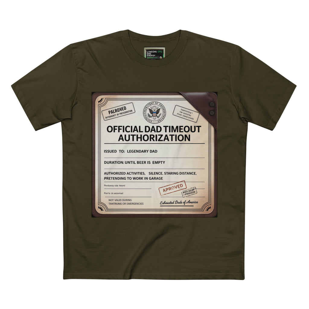 Official Dad Timeout Authorization Tee — "Issued to: Legendary Dad"