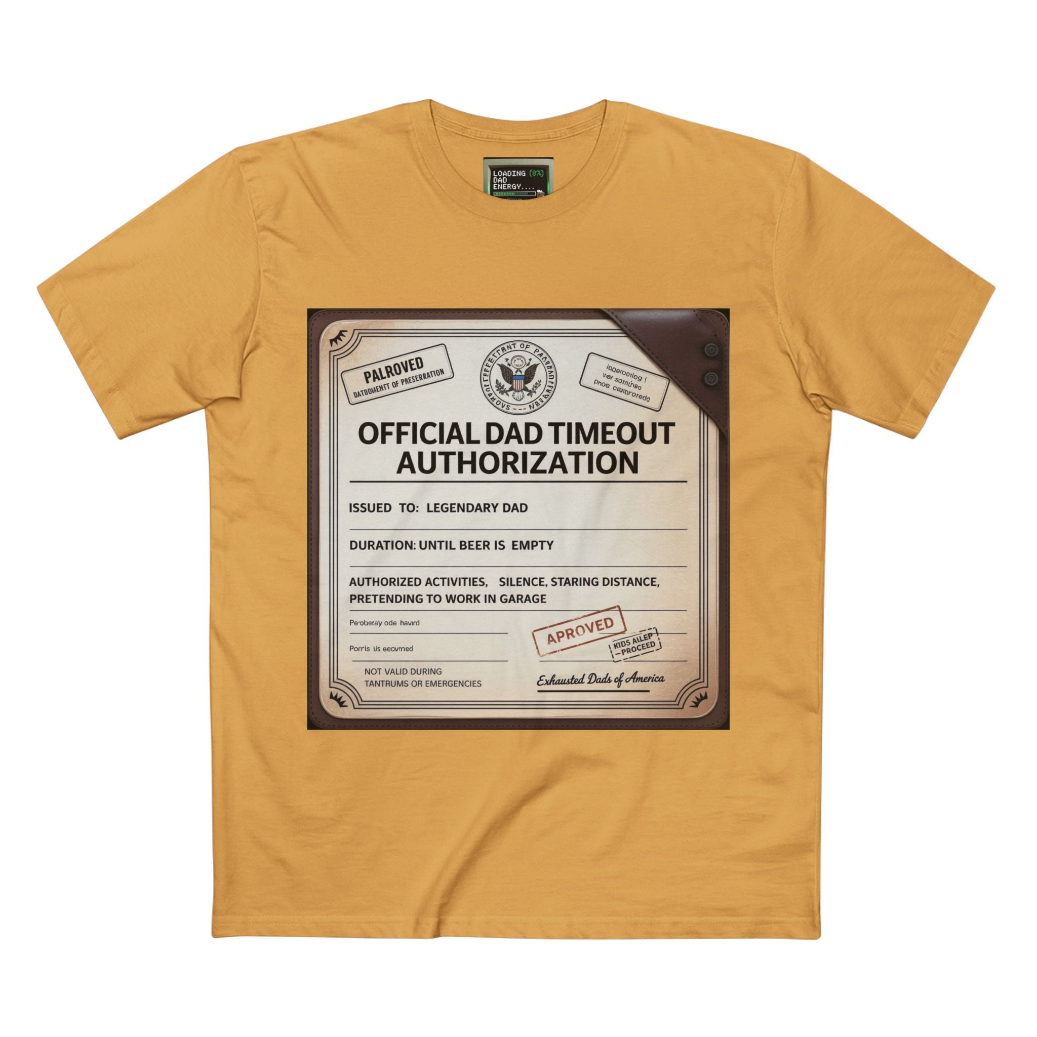 Official Dad Timeout Authorization Tee — "Issued to: Legendary Dad"