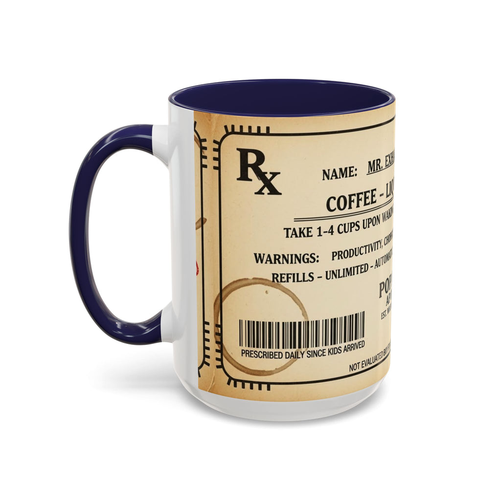 Prescription Coffee Mug — "MR. EXHAUSTED DAD" Liquid Motivation Rx (11/15oz)