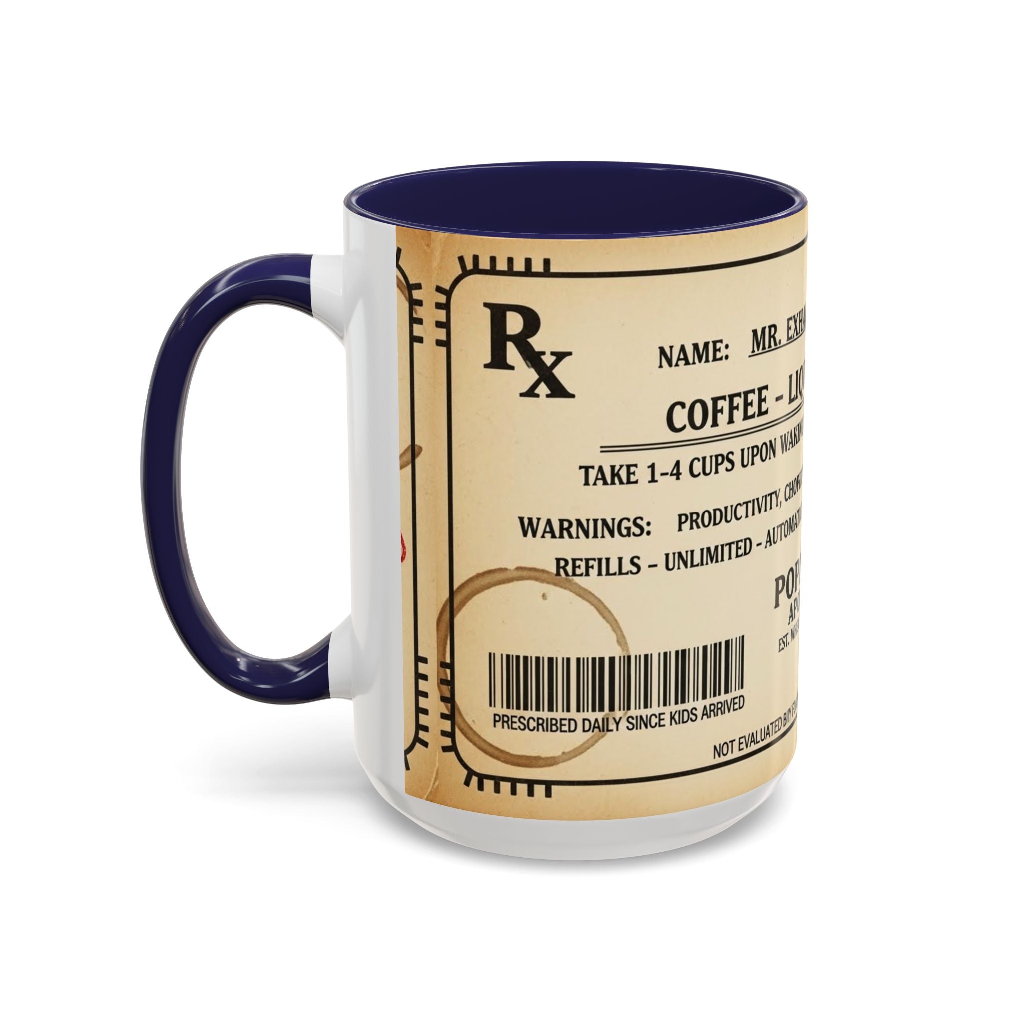 Prescription Coffee Mug — "MR. EXHAUSTED DAD" Liquid Motivation Rx (11/15oz)