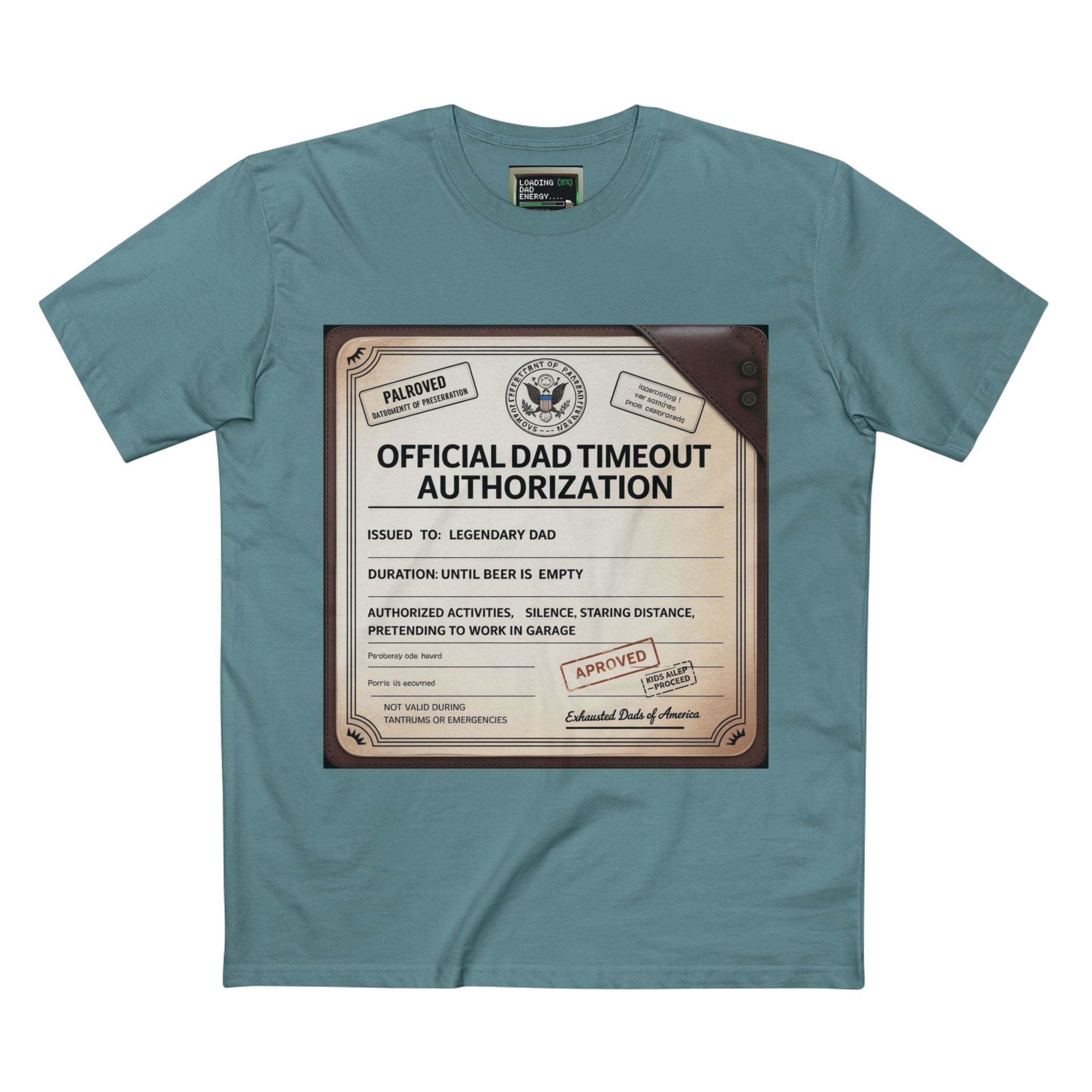 Official Dad Timeout Authorization Tee — "Issued to: Legendary Dad"