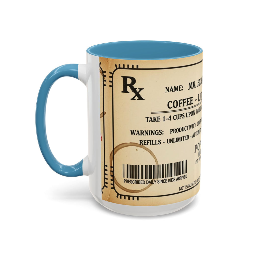 Prescription Coffee Mug — "MR. EXHAUSTED DAD" Liquid Motivation Rx (11/15oz)
