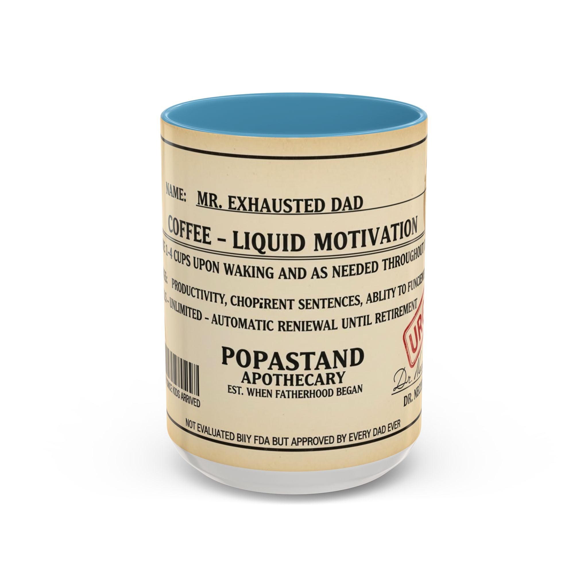Prescription Coffee Mug — "MR. EXHAUSTED DAD" Liquid Motivation Rx (11/15oz)