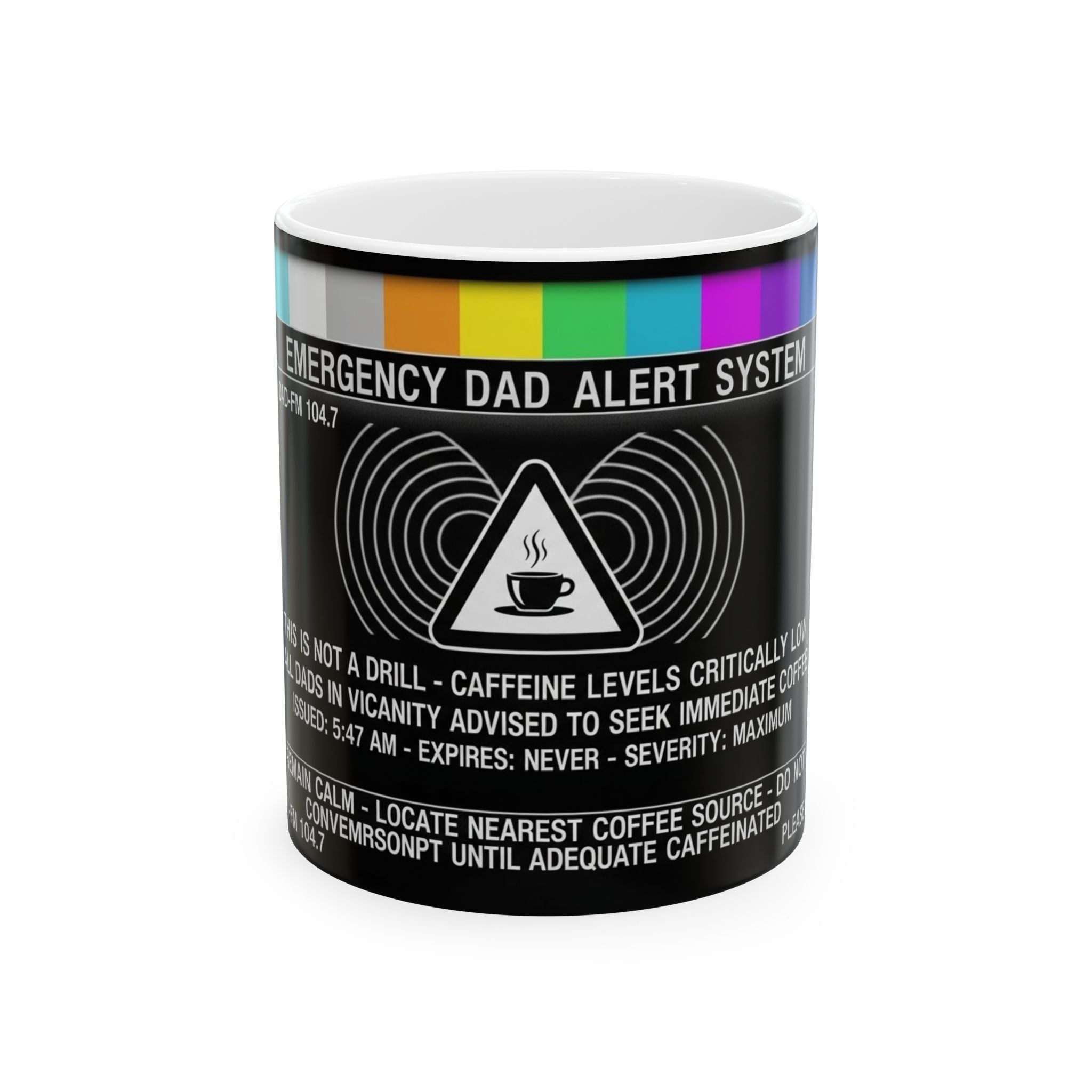 Emergency Dad Alert System Ceramic Mug — "This Is Not A Drill — Caffeine Levels Critically Low"